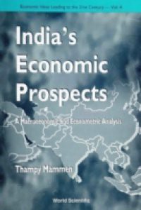 INDIA'S ECONOMIC PROSPECTS – A MACROECONOMIC AND ECONOMETRIC ANALYSIS