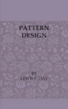 Pattern Design – A Book for Students Treating in a Practical Way of the Anatomy – Planning & Evolution of Repeated Ornament