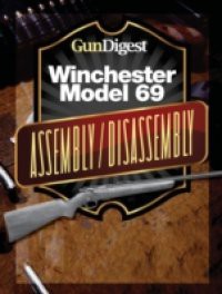 Gun Digest Winchester 69 Assembly/Disassembly Instructions