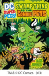 Swamp Thing vs the Zombie Pets