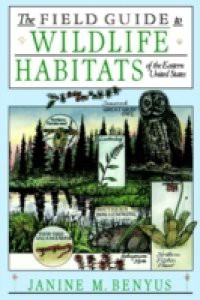 Field Guide to Wildlife Habitats of the Eastern United States