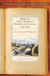 Books on Early American History and Culture, 2001-2005: An Annotated Bibliography