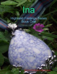 Ina Highland Fairlings Series Book One