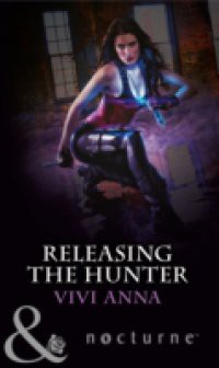 Releasing the Hunter (Mills & Boon Nocturne)
