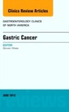 Gastric Cancer, An Issue of Gastroenterology Clinics,