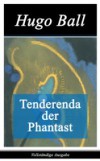 Tenderenda der Phantast – Vollstandige Ausgabe