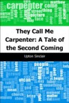 They Call Me Carpenter: A Tale of the Second Coming