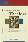 Entertainment Theology (Cultural Exegesis)