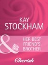 Her Best Friend's Brother (Mills & Boon Cherish) (The Tulanes of Tennessee, Book 3)