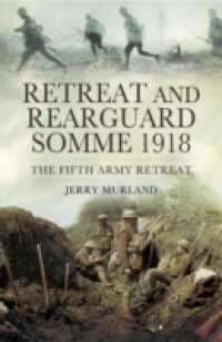 Retreat and Rearguard- Somme 1918