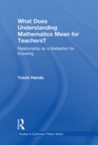 What Does Understanding Mathematics Mean for Teachers?