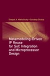 Metamodeling-Driven IP Reuse for SoC Integration and Microprocessor Design