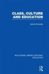 Class, Culture and Education (RLE Edu L)