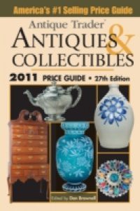 Antique Trader Antiques And Collectibles Price Guide