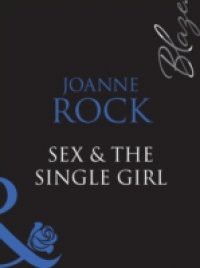 Sex & The Single Girl (Mills & Boon Blaze) (Single in South Beach, Book 1)