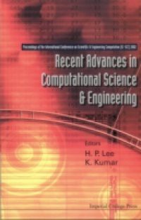 RECENT ADVANCES IN COMPUTATIONAL SCIENCE AND ENGINEERING – PROCEEDINGS OF THE INTERNATIONAL CONFERENCE ON SCIENTIFIC AND ENGINEERING COMPUTATION (IC-SEC) 2002