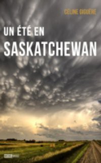 Un ete en Saskatchewan