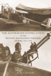 Australian Flying Corps in the Western and Eastern Theatres of War 1914-1918