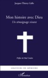 Mon histoire avec dieu – un temoignage vivant