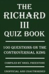 Richard III Quiz Book