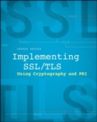 Implementing SSL / TLS Using Cryptography and PKI