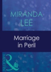 Marriage in Peril (Mills & Boon Modern)