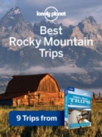 Lonely Planet Best Rocky Mountain Trips