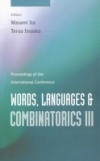 WORDS, LANGUAGES AND COMBINATORICS III, PROCEEDINGS OF THE INTERNATIONAL COLLOQUIUM