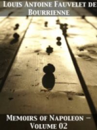 Memoirs of Napoleon – Volume 02