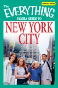 Everything Family Guide to New York City