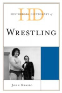 Historical Dictionary of Wrestling