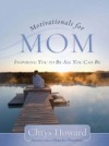 Motivationals for Mom