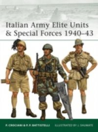 Italian Army Elite Units & Special Forces 1940-43