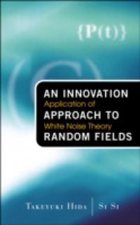 INNOVATION APPROACH TO RANDOM FIELDS, AN