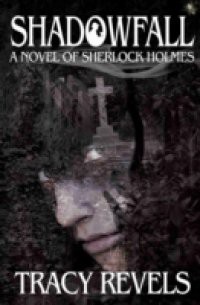 Shadowfall a novel of Sherlock Holmes