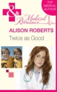 Twice as Good (Mills & Boon Medical)