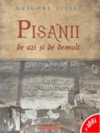 Pisanii de azi si de demult (Romanian edition)