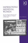 Imprisoning Medieval Women