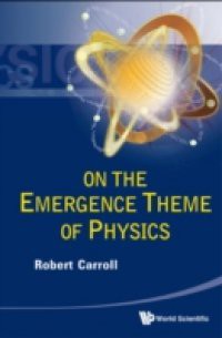 ON THE EMERGENCE THEME OF PHYSICS