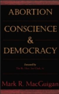 Abortion, Conscience and Democracy