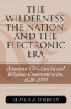 Wilderness, the Nation, and the Electronic Era