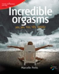 Incredible orgasms