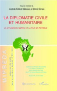 La diplomatie civile et humanitaire – la dynamique genre et