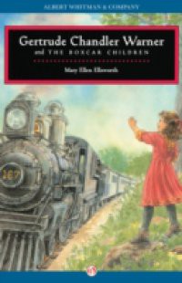 Gertrude Chandler Warner and the Boxcar Children