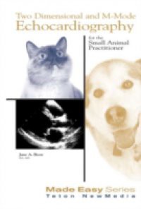 Two Dimensional & M-mode Echocardiography for the Small Animal Practitoner