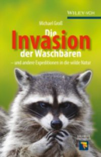 Die Invasion der Waschb ren