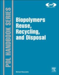 Biopolymers: Reuse, Recycling, and Disposal