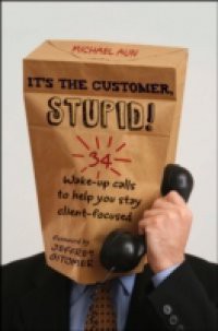 It's the Customer, Stupid!