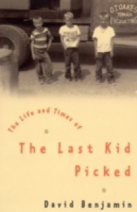 Life And Times Of The Last Kid Picked