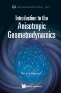 INTRODUCTION TO THE ANISOTROPIC GEOMETRODYNAMICS